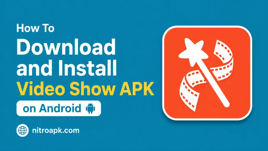 How To Download and Install Video Show APK on Android