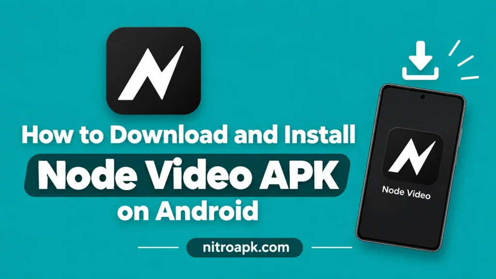 How to Download and Install Node Video APK on Android