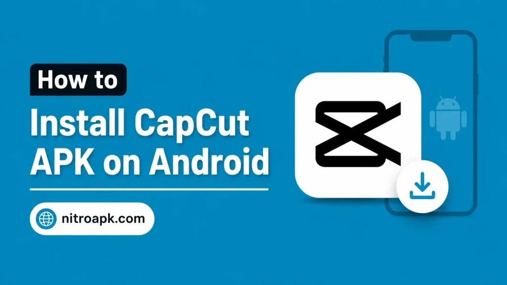 How to Install CapCut APK on Android