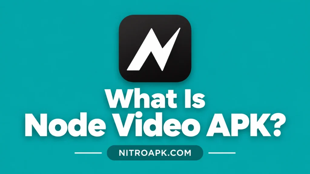 What Is Node Video APK